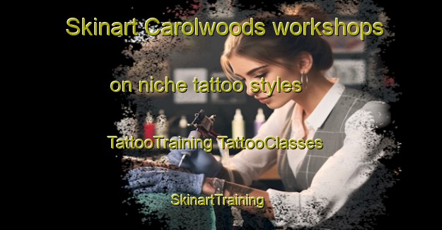 Skinart Carolwoods workshops on niche tattoo styles | #TattooTraining #TattooClasses #SkinartTraining-United States