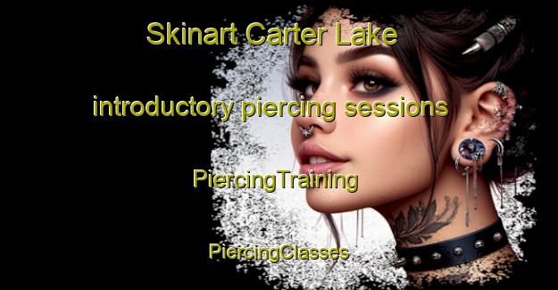 Skinart Carter Lake introductory piercing sessions | #PiercingTraining #PiercingClasses #SkinartTraining-United States