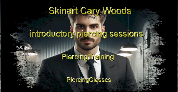 Skinart Cary Woods introductory piercing sessions | #PiercingTraining #PiercingClasses #SkinartTraining-United States