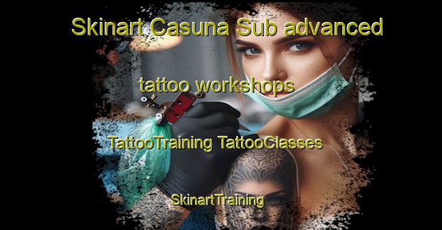 Skinart Casuna Sub advanced tattoo workshops | #TattooTraining #TattooClasses #SkinartTraining-United States