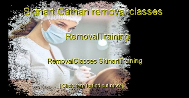 Skinart Cathan removal classes | #RemovalTraining #RemovalClasses #SkinartTraining-United States