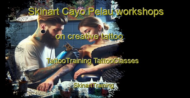 Skinart Cayo Pelau workshops on creative tattoo | #TattooTraining #TattooClasses #SkinartTraining-United States