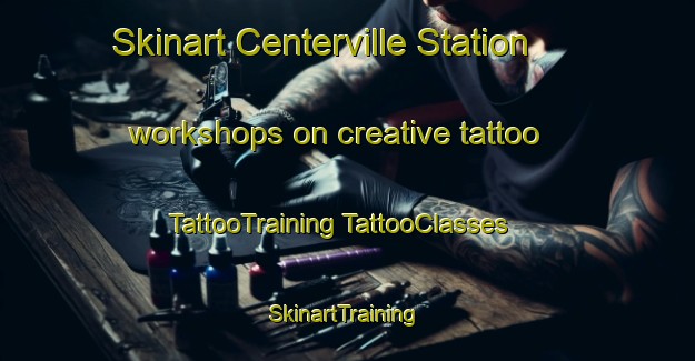 Skinart Centerville Station workshops on creative tattoo | #TattooTraining #TattooClasses #SkinartTraining-United States