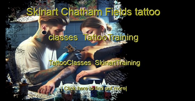 Skinart Chatham Fields tattoo classes | TattooTraining | TattooClasses | SkinartTraining-United States