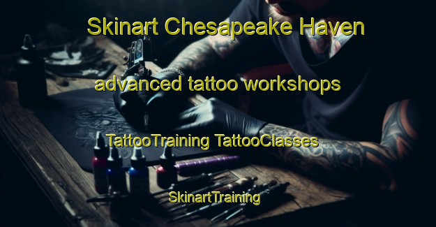 Skinart Chesapeake Haven advanced tattoo workshops | #TattooTraining #TattooClasses #SkinartTraining-United States