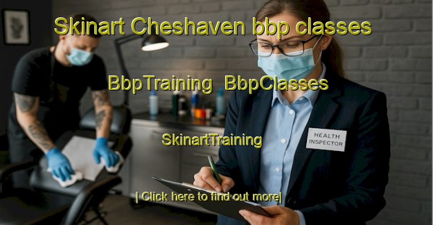 Skinart Cheshaven bbp classes | BbpTraining | BbpClasses | SkinartTraining-United States