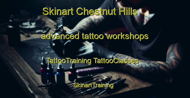 Skinart Chestnut Hills advanced tattoo workshops | #TattooTraining #TattooClasses #SkinartTraining-United States