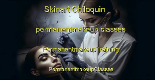 Skinart Chiloquin permanentmakeup classes | #PermanentmakeupTraining #PermanentmakeupClasses #SkinartTraining-United States