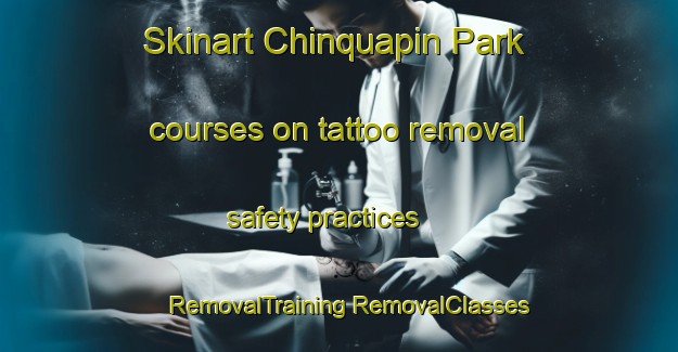 Skinart Chinquapin Park courses on tattoo removal safety practices | #RemovalTraining #RemovalClasses #SkinartTraining-United States