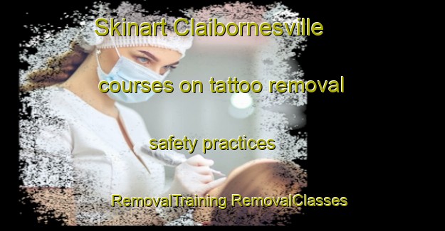 Skinart Claibornesville courses on tattoo removal safety practices | #RemovalTraining #RemovalClasses #SkinartTraining-United States