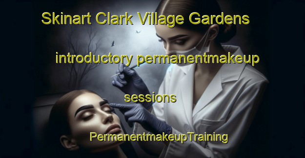 Skinart Clark Village Gardens introductory permanentmakeup sessions | #PermanentmakeupTraining #PermanentmakeupClasses #SkinartTraining-United States