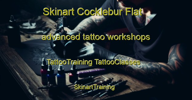 Skinart Cocklebur Flat advanced tattoo workshops | #TattooTraining #TattooClasses #SkinartTraining-United States