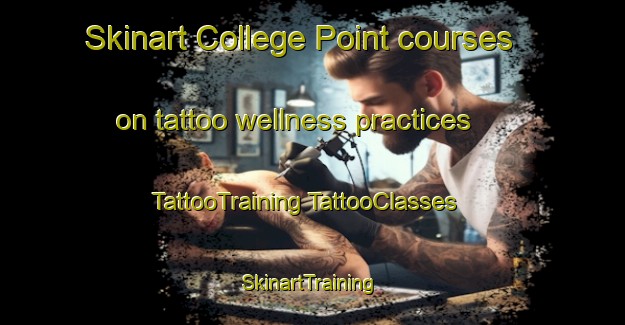 Skinart College Point courses on tattoo wellness practices | #TattooTraining #TattooClasses #SkinartTraining-United States