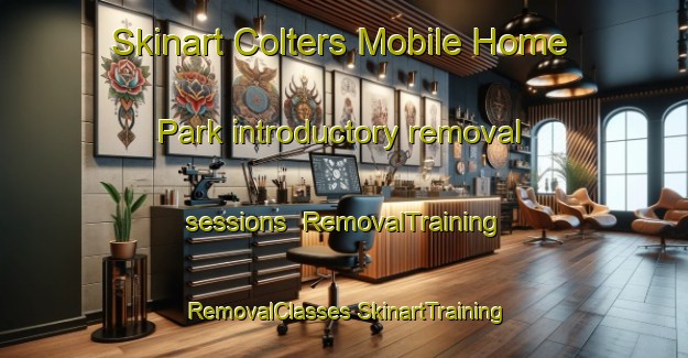 Skinart Colters Mobile Home Park introductory removal sessions | #RemovalTraining #RemovalClasses #SkinartTraining-United States