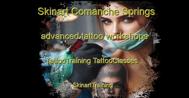 Skinart Comanche Springs advanced tattoo workshops | #TattooTraining #TattooClasses #SkinartTraining-United States