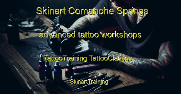 Skinart Comanche Springs advanced tattoo workshops | #TattooTraining #TattooClasses #SkinartTraining-United States