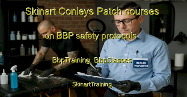 Skinart Conleys Patch courses on BBP safety protocols | BbpTraining | BbpClasses | SkinartTraining-United States