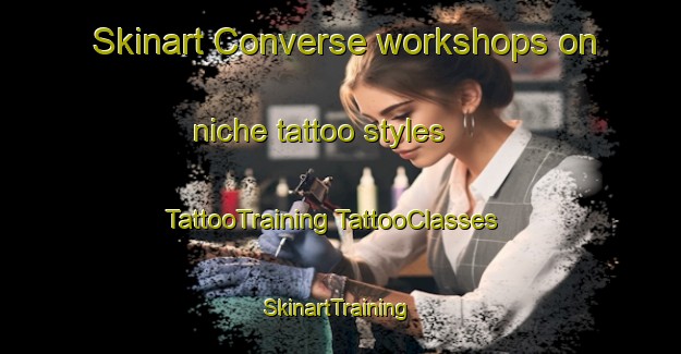 Skinart Converse workshops on niche tattoo styles | #TattooTraining #TattooClasses #SkinartTraining-United States