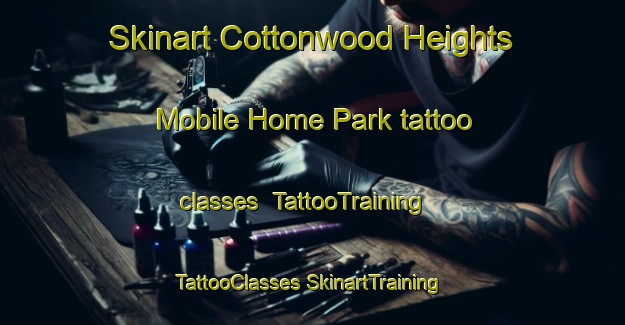 Skinart Cottonwood Heights Mobile Home Park tattoo classes | #TattooTraining #TattooClasses #SkinartTraining-United States