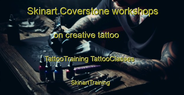 Skinart Coverstone workshops on creative tattoo | #TattooTraining #TattooClasses #SkinartTraining-United States