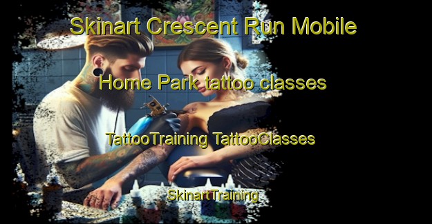 Skinart Crescent Run Mobile Home Park tattoo classes | #TattooTraining #TattooClasses #SkinartTraining-United States