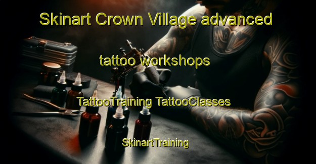 Skinart Crown Village advanced tattoo workshops | #TattooTraining #TattooClasses #SkinartTraining-United States