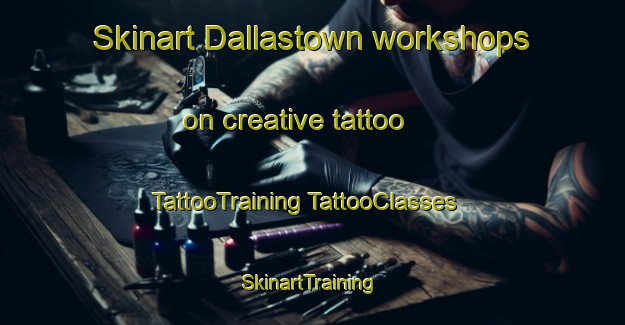 Skinart Dallastown workshops on creative tattoo | #TattooTraining #TattooClasses #SkinartTraining-United States