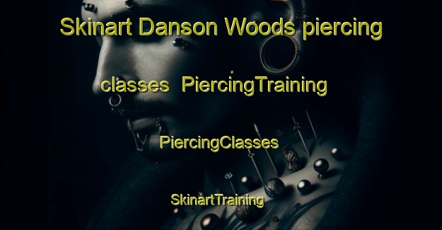 Skinart Danson Woods piercing classes | #PiercingTraining #PiercingClasses #SkinartTraining-United States