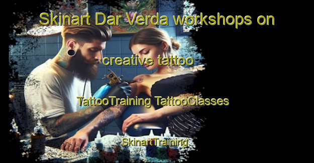 Skinart Dar Verda workshops on creative tattoo | #TattooTraining #TattooClasses #SkinartTraining-United States