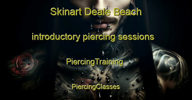 Skinart Deale Beach introductory piercing sessions | #PiercingTraining #PiercingClasses #SkinartTraining-United States