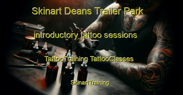 Skinart Deans Trailer Park introductory tattoo sessions | #TattooTraining #TattooClasses #SkinartTraining-United States