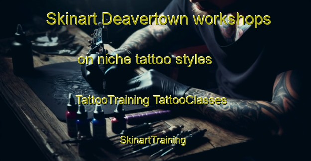 Skinart Deavertown workshops on niche tattoo styles | #TattooTraining #TattooClasses #SkinartTraining-United States