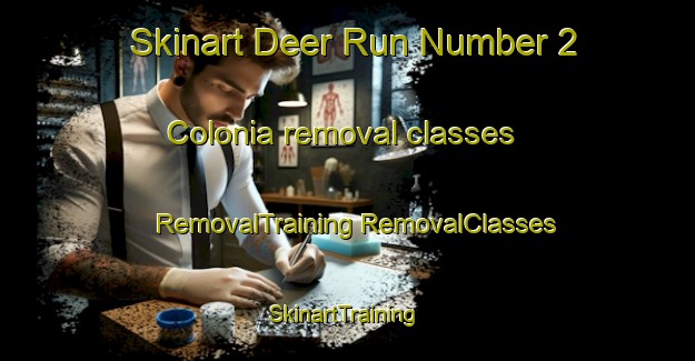 Skinart Deer Run Number 2 Colonia removal classes | #RemovalTraining #RemovalClasses #SkinartTraining-United States