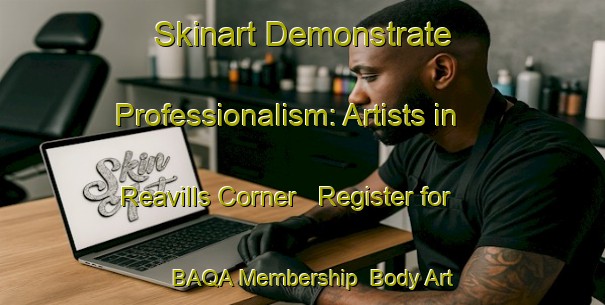 Skinart Demonstrate Professionalism: Artists in Reavills Corner - Register for BAQA Membership | Body Art Qualification Authority | BAQA-United States