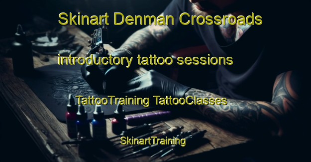 Skinart Denman Crossroads introductory tattoo sessions | #TattooTraining #TattooClasses #SkinartTraining-United States