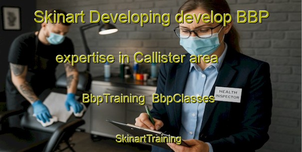 Skinart Developing develop BBP expertise in Callister area | BbpTraining | BbpClasses | SkinartTraining-United States