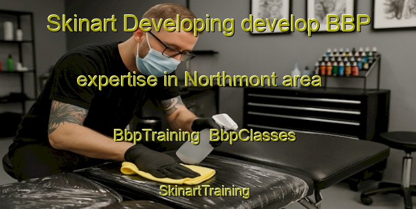 Skinart Developing develop BBP expertise in Northmont area | BbpTraining | BbpClasses | SkinartTraining-United States