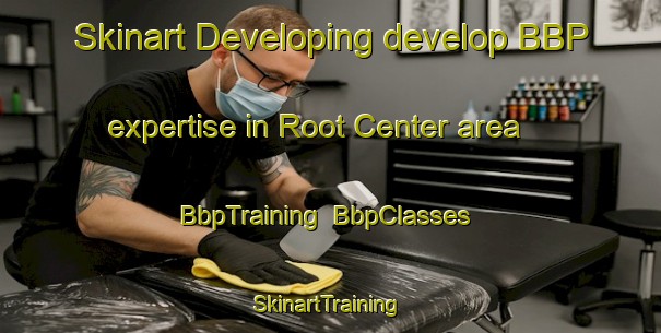 Skinart Developing develop BBP expertise in Root Center area | BbpTraining | BbpClasses | SkinartTraining-United States