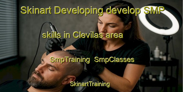 Skinart Developing develop SMP skills in Clevilas area | SmpTraining | SmpClasses | SkinartTraining-United States