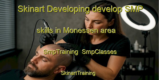 Skinart Developing develop SMP skills in Monessen area | SmpTraining | SmpClasses | SkinartTraining-United States