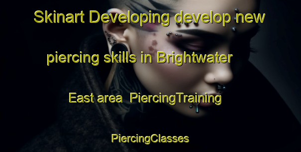 Skinart Developing develop new piercing skills in Brightwater East area | #PiercingTraining #PiercingClasses #SkinartTraining-United States