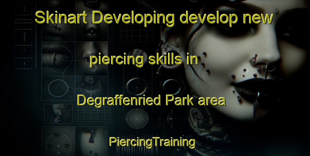 Skinart Developing develop new piercing skills in Degraffenried Park area | #PiercingTraining #PiercingClasses #SkinartTraining-United States