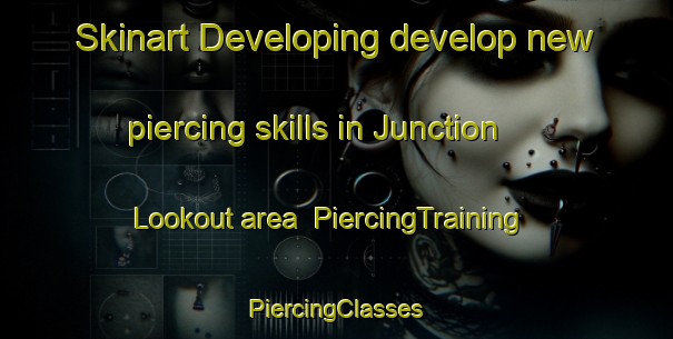 Skinart Developing develop new piercing skills in Junction Lookout area | #PiercingTraining #PiercingClasses #SkinartTraining-United States