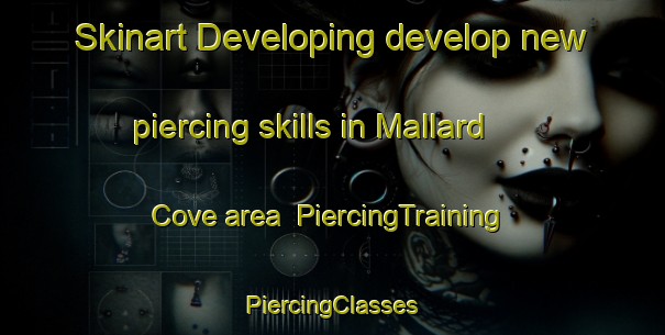 Skinart Developing develop new piercing skills in Mallard Cove area | #PiercingTraining #PiercingClasses #SkinartTraining-United States