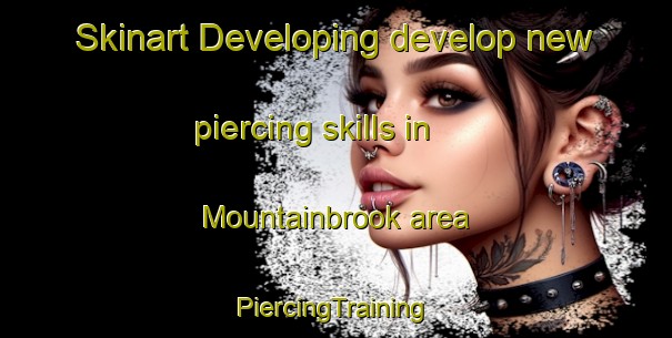 Skinart Developing develop new piercing skills in Mountainbrook area | #PiercingTraining #PiercingClasses #SkinartTraining-United States