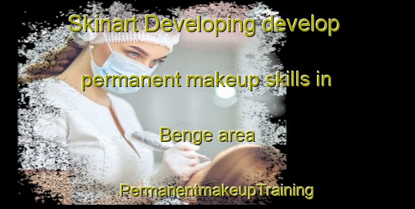 Skinart Developing develop permanent makeup skills in Benge area | #PermanentmakeupTraining #PermanentmakeupClasses #SkinartTraining-United States