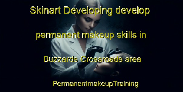 Skinart Developing develop permanent makeup skills in Buzzards Crossroads area | #PermanentmakeupTraining #PermanentmakeupClasses #SkinartTraining-United States