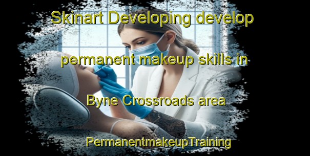 Skinart Developing develop permanent makeup skills in Byne Crossroads area | PermanentmakeupTraining | PermanentmakeupClasses | SkinartTraining-United States