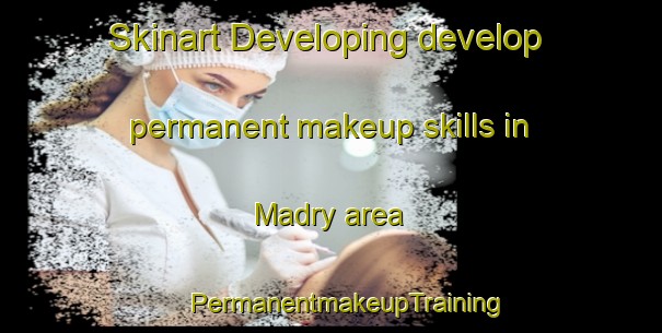 Skinart Developing develop permanent makeup skills in Madry area | #PermanentmakeupTraining #PermanentmakeupClasses #SkinartTraining-United States