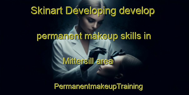 Skinart Developing develop permanent makeup skills in Mittersill area | #PermanentmakeupTraining #PermanentmakeupClasses #SkinartTraining-United States